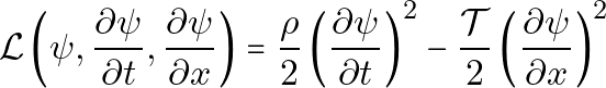 \[\mathcal{L}\left(\psi, \frac{\partial \psi}{\partial t}, \frac{\partial \psi}{\partial x}\right)=\frac{\rho}{2}\left(\frac{\partial \psi}{\partial t}\right)^2-\frac{\mathcal{T}}{2}\left(\frac{\partial \psi}{\partial x}\right)^2\]