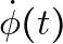 \dot{\phi}(t)