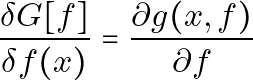 \[ \frac{\delta G[f]}{\delta f(x)}=\frac{\partial g(x, f)}{\partial f} \]