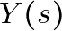 Y(s)