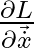 \frac{\partial L}{\partial \vec{\dot{x}}}