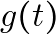 g(t)