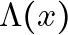 \Lambda(x)