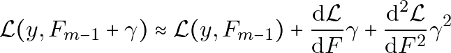\begin{equation*} \mathcal{L}(y, F_{m-1}+\gamma) \approx \mathcal{L}(y, F_{m-1}) + \dv{\mathcal{L}}{F} \gamma + \dv[2]{\mathcal{L}}{F} \gamma^2 \end{equation*}