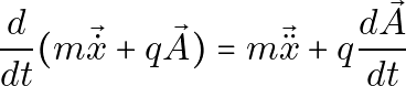 \[\frac{d}{dt}(m\vec{\dot{x}} + q\vec{A}) = m\vec{\ddot{x}} + q\frac{d\vec{A}}{dt}\]