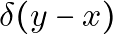 \delta(y-x)