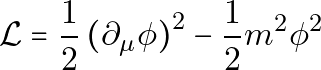 \[\mathcal{L}=\frac{1}{2}\left(\partial_\mu \phi\right)^2-\frac{1}{2} m^2 \phi^2\]