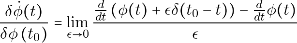 \[\frac{\delta \dot{\phi}(t)}{\delta \phi\left(t_0\right)} = \lim_{{\epsilon \rightarrow 0}} \frac{\frac{d}{dt} \left( \phi(t) + \epsilon \delta(t_0 - t) \right) - \frac{d}{dt} \phi(t)}{\epsilon}\]