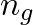 n_g